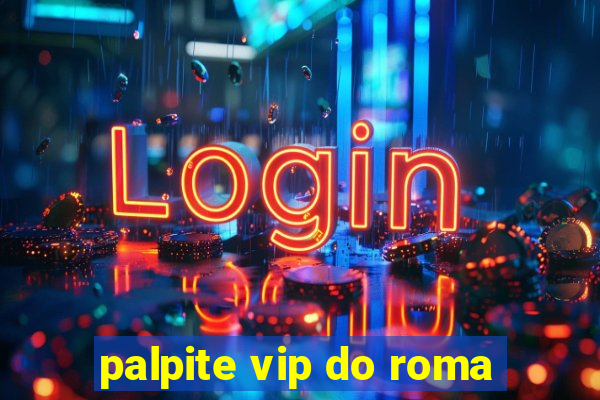 palpite vip do roma